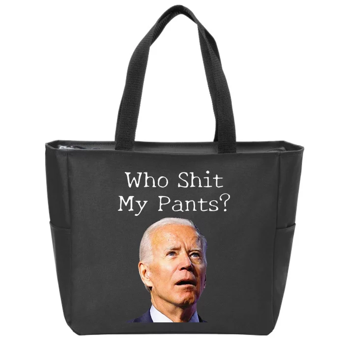 Who Shit My Pants Anti Joe biden Funny Conservative Zip Tote Bag