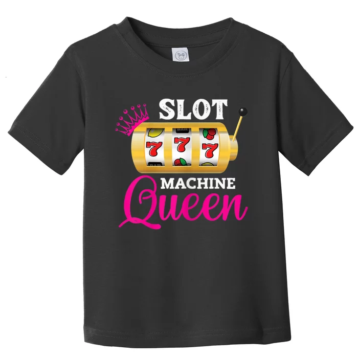 Womens Slot Machine Queen Funny Casino Gambling Toddler T-Shirt