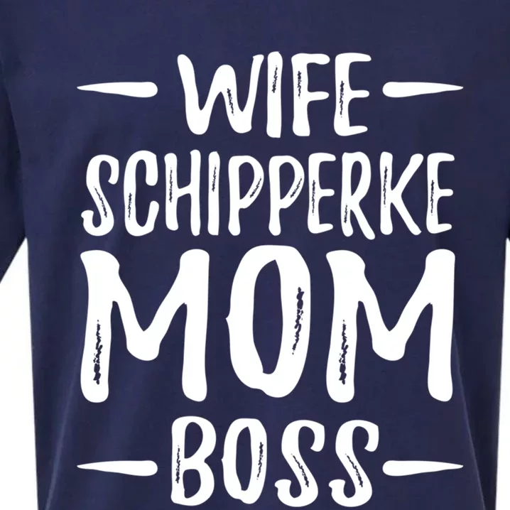 Wife Schipperke Mom Boss Funny Dog Mom Gift Idea Gift Sueded Cloud Jersey T-Shirt