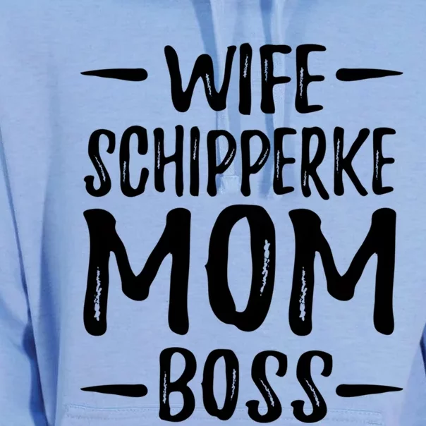 Wife Schipperke Mom Boss Funny Dog Mom Gift Idea Gift Unisex Surf Hoodie