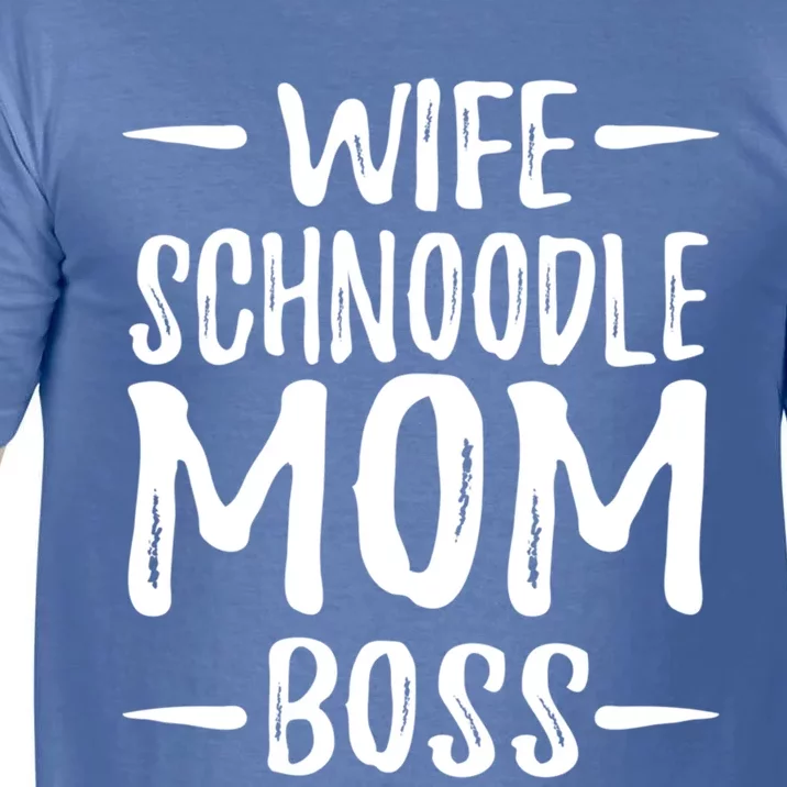 Wife Schnoodle Mom Boss Funny Dog Mom Gift Idea Gift Comfort Colors T-Shirt