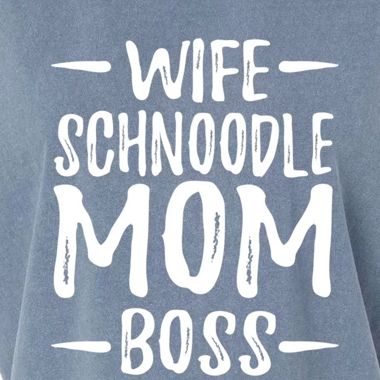 Wife Schnoodle Mom Boss Funny Dog Mom Gift Idea Gift Garment-Dyed Women's Muscle Tee