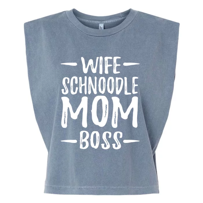 Wife Schnoodle Mom Boss Funny Dog Mom Gift Idea Gift Garment-Dyed Women's Muscle Tee