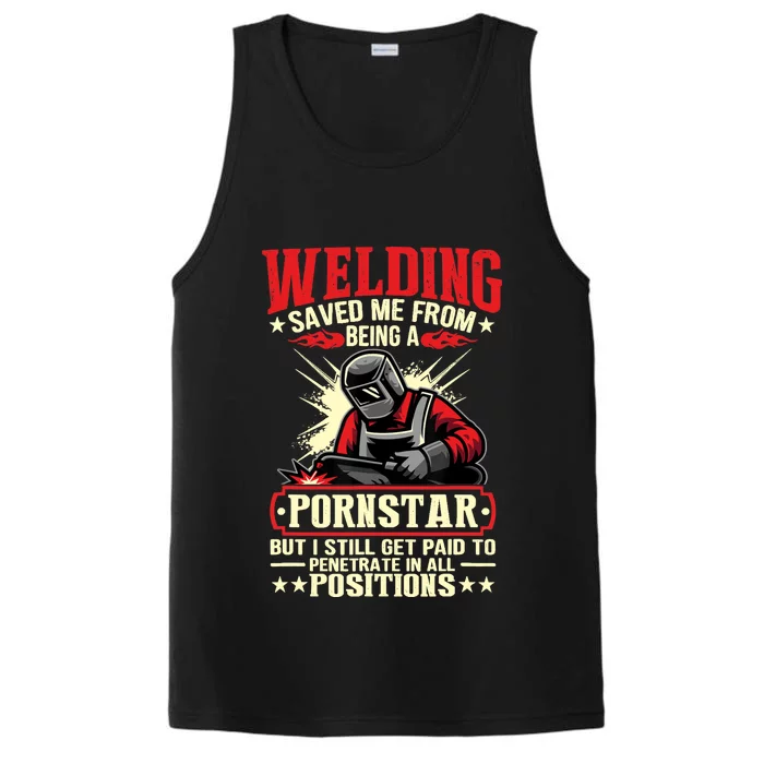 Welding Saved Me From Being A Pornstar But I Still Get Paid Performance Tank