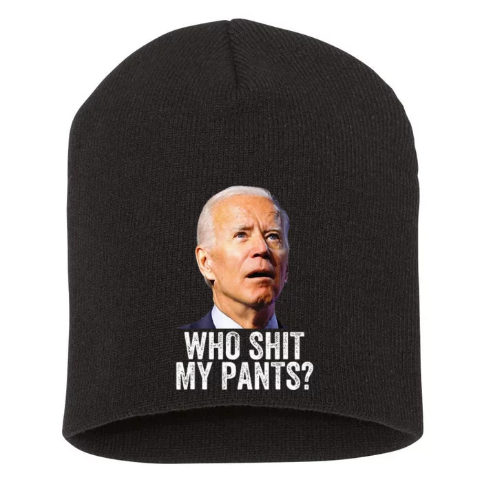 Who Shit My Pants Anti Joe Biden Conservative Short Acrylic Beanie