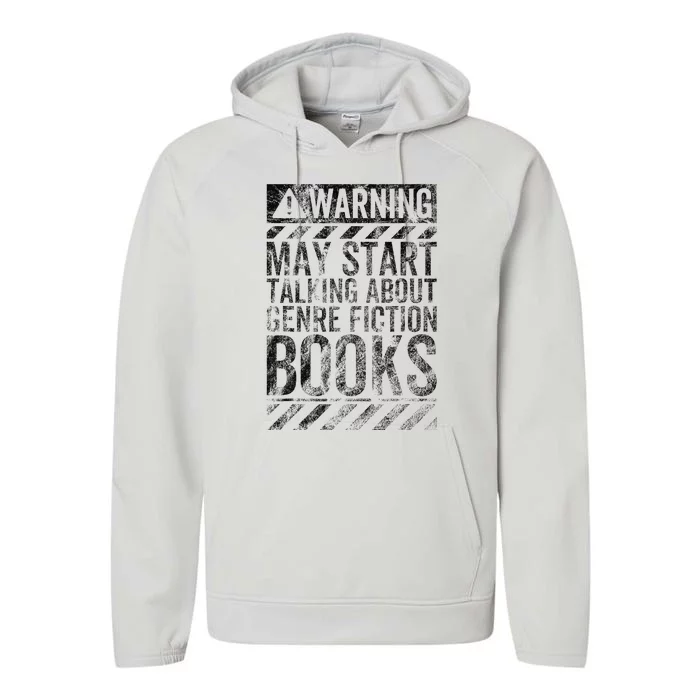 Warning Sign May Start Talking About Genre Fiction Books Performance Fleece Hoodie