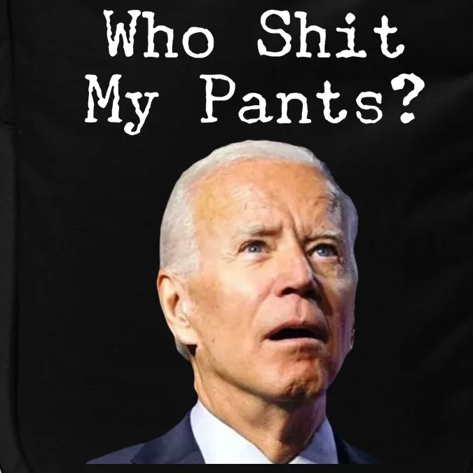 Who Shit My Pant's Funny Anti Joe Biden Impact Tech Backpack