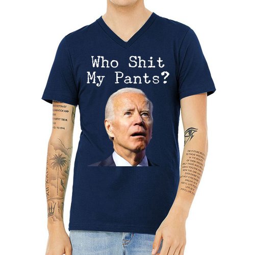 Who Shit My Pant's Funny Anti Joe Biden V-Neck T-Shirt