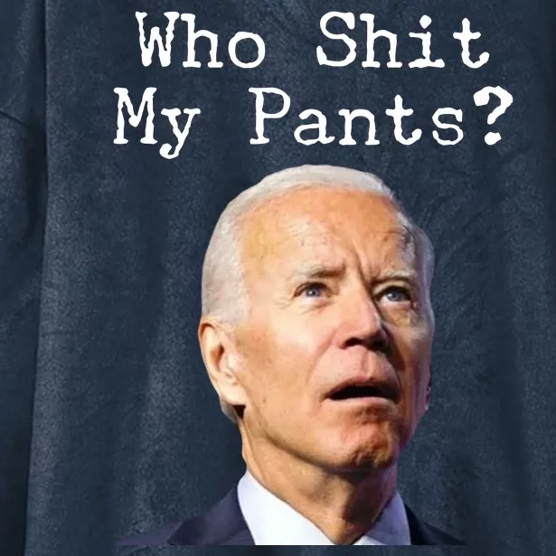 Who Shit My Pant's Funny Anti Joe Biden Hooded Wearable Blanket