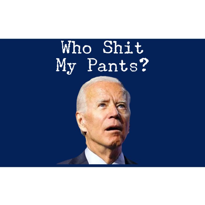 Who Shit My Pant's Funny Anti Joe Biden Bumper Sticker