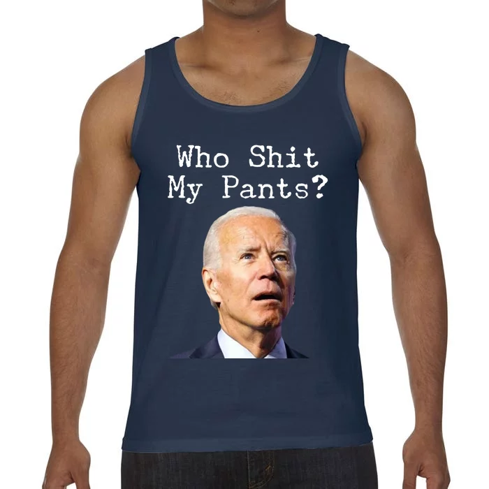 Who Shit My Pant's Funny Anti Joe Biden Comfort Colors® Tank Top