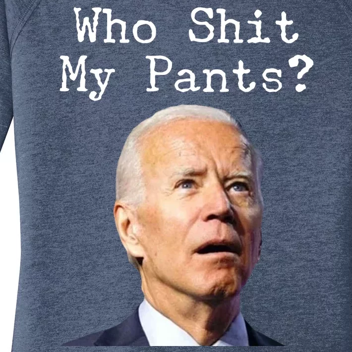 Who Shit My Pant's Funny Anti Joe Biden Women’s Perfect Tri Tunic Long Sleeve Shirt