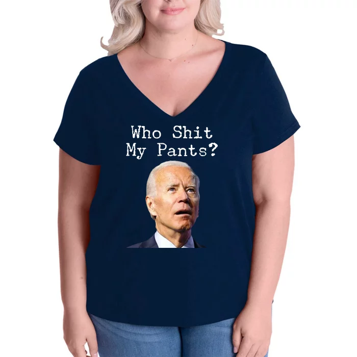 Who Shit My Pant's Funny Anti Joe Biden Women's V-Neck Plus Size T-Shirt