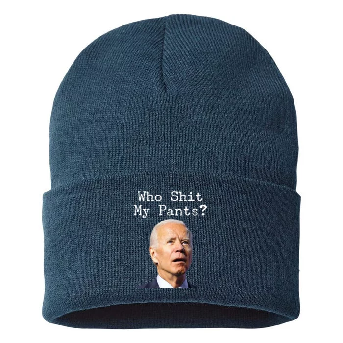 Who Shit My Pant's Funny Anti Joe Biden Sustainable Knit Beanie