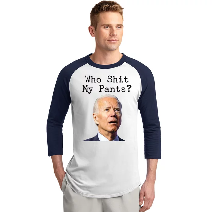 Who Shit My Pant's Funny Anti Joe Biden Baseball Sleeve Shirt