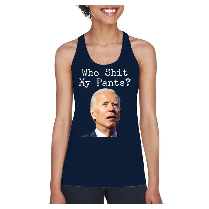 Who Shit My Pant's Funny Anti Joe Biden Women's Racerback Tank