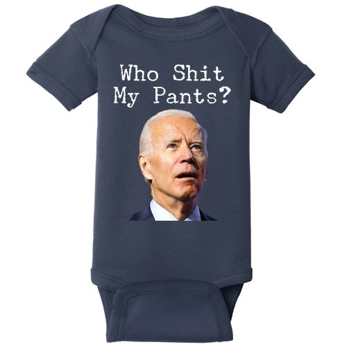 Who Shit My Pant's Funny Anti Joe Biden Baby Bodysuit