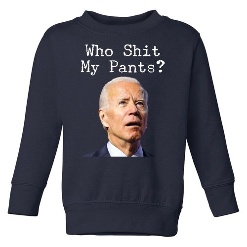 Who Shit My Pant's Funny Anti Joe Biden Toddler Sweatshirt