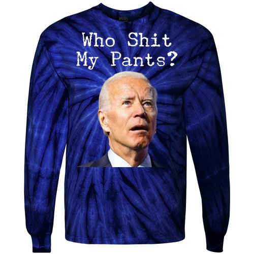 Who Shit My Pant's Funny Anti Joe Biden Tie-Dye Long Sleeve Shirt