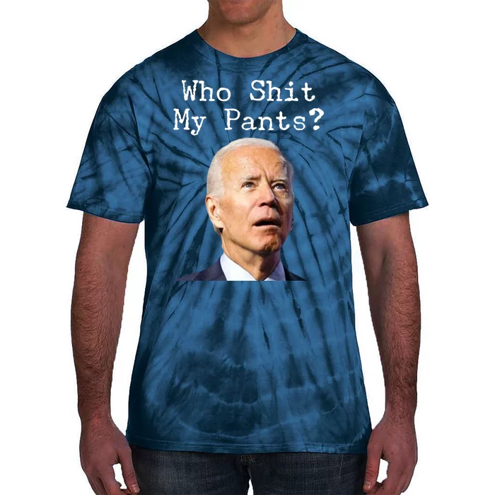 Who Shit My Pant's Funny Anti Joe Biden Tie-Dye T-Shirt