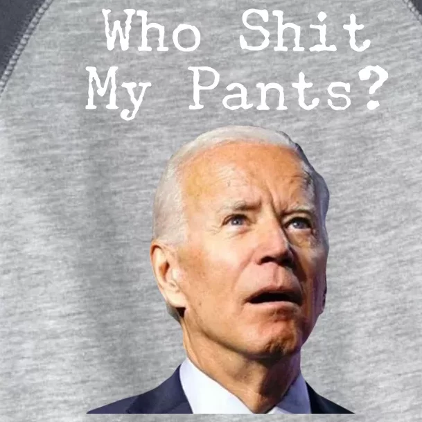 Who Shit My Pant's Funny Anti Joe Biden Toddler Fine Jersey T-Shirt