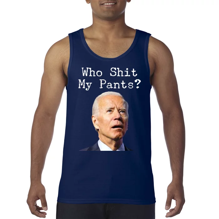 Who Shit My Pant's Funny Anti Joe Biden Tank Top