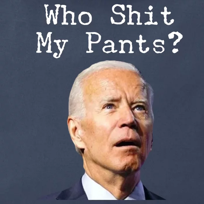 Who Shit My Pant's Funny Anti Joe Biden Zip Tote Bag
