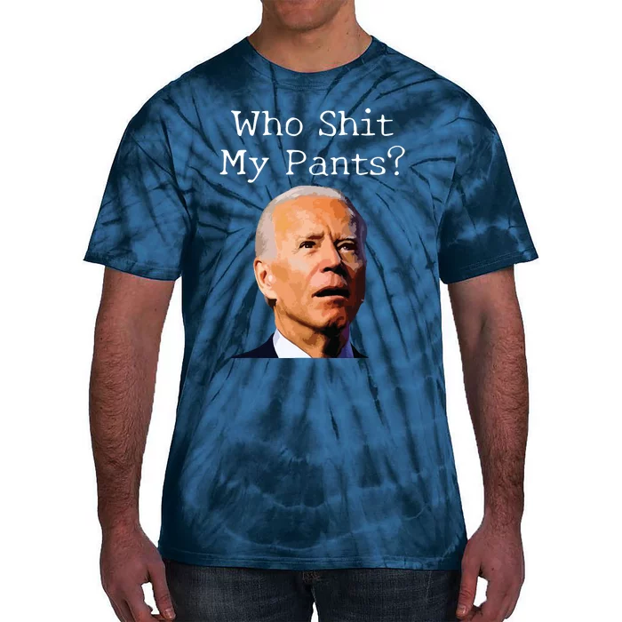 Who Shit My Pants Funny Anti Joe Biden Tie-Dye T-Shirt