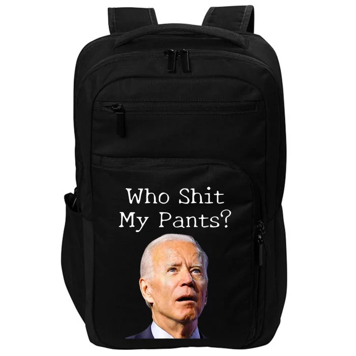 Who Shit My Pants Funny Anti Joe Biden Impact Tech Backpack