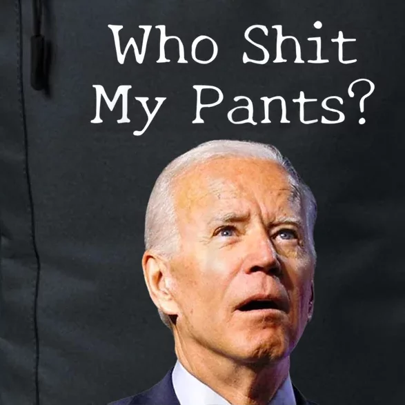 Who Shit My Pants Funny Anti Joe Biden Daily Commute Backpack