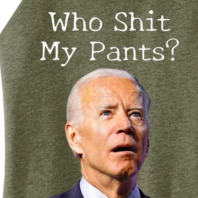 Who Shit My Pants Funny Anti Joe Biden Women’s Perfect Tri Rocker Tank