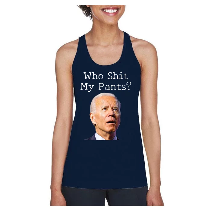 Who Shit My Pants Funny Anti Joe Biden Women's Racerback Tank