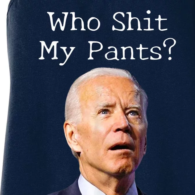 Who Shit My Pants Funny Anti Joe Biden Women's Racerback Tank