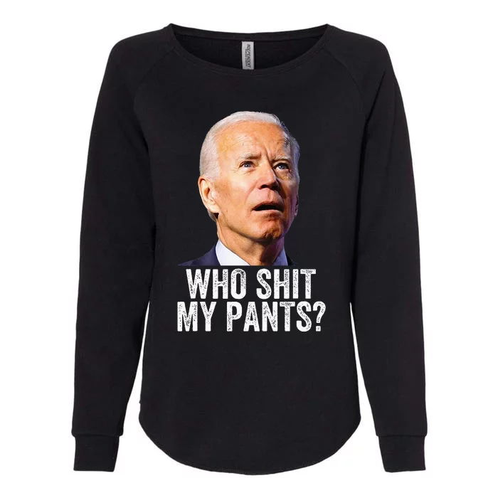 Who Shit My Pants Anti Joe Biden Funny Conservative Womens California Wash Sweatshirt