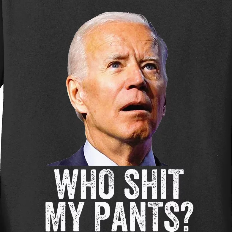 Who Shit My Pants Anti Joe Biden Funny Conservative Kids Long Sleeve Shirt