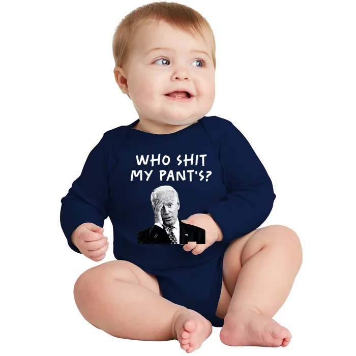 Who Shit My Pants Funny Anti Joe Biden Baby Long Sleeve Bodysuit