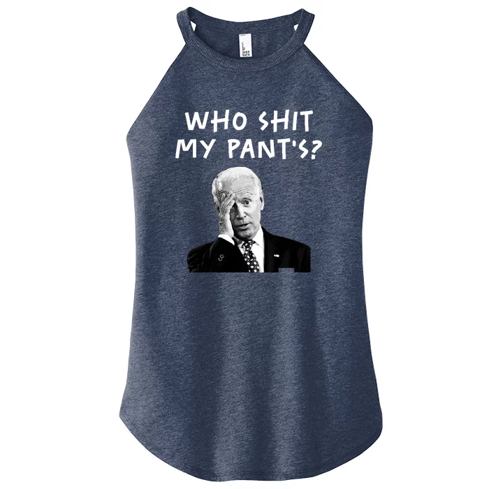 Who Shit My Pants Funny Anti Joe Biden Women’s Perfect Tri Rocker Tank