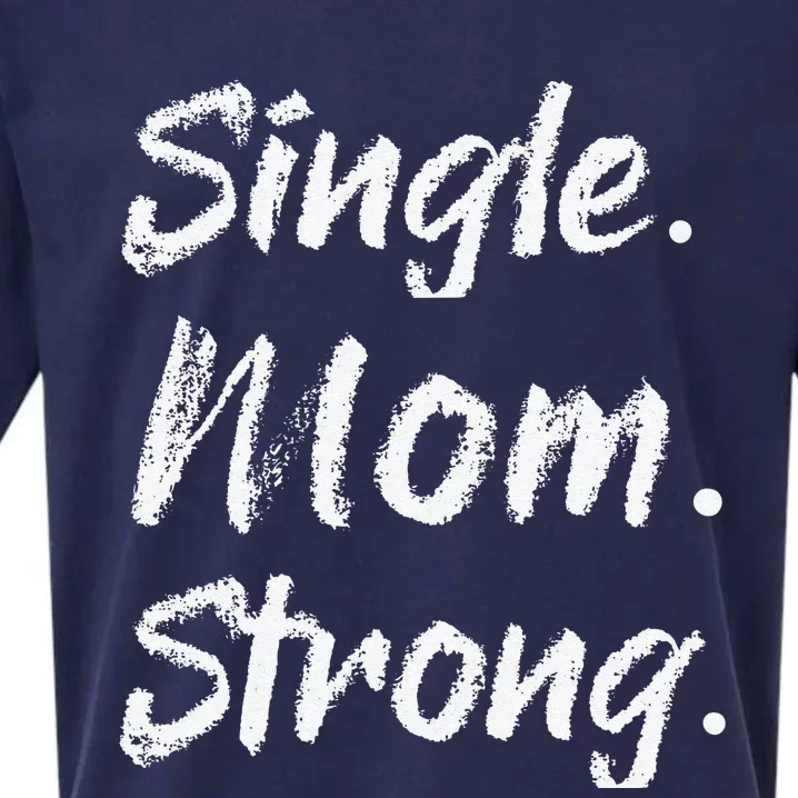 Womens Single Moms Mother's Day GiftSingle Mom Strong Sueded Cloud Jersey T-Shirt