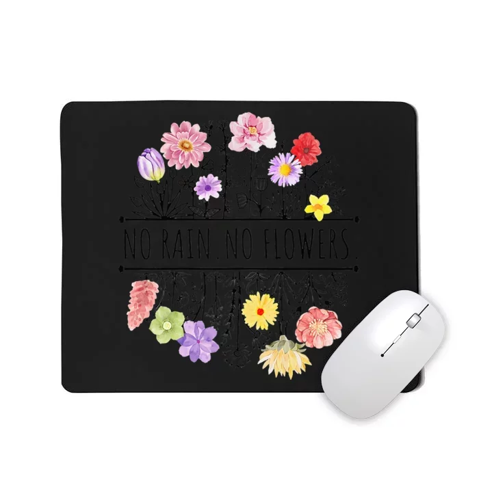 Wo Spring No Rain No Flowers Mousepad