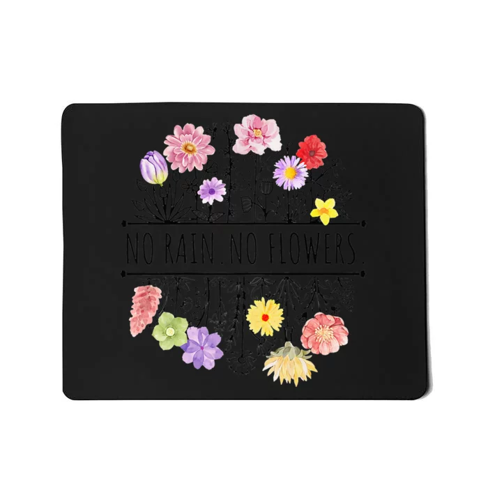 Wo Spring No Rain No Flowers Mousepad