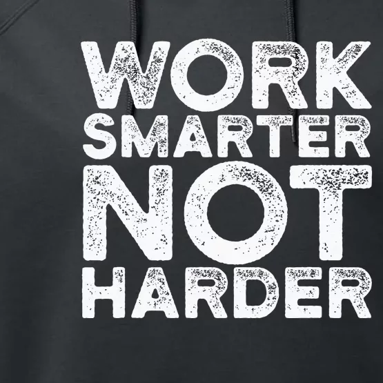 Work Smarter Not Harder Motivational Apparel Performance Fleece Hoodie