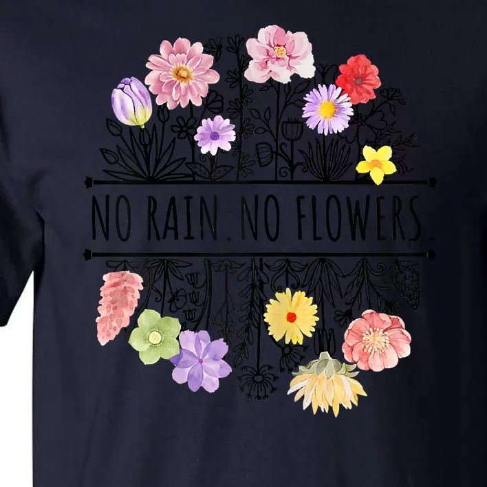 Womens Spring No Rain No Flowers Tall T-Shirt