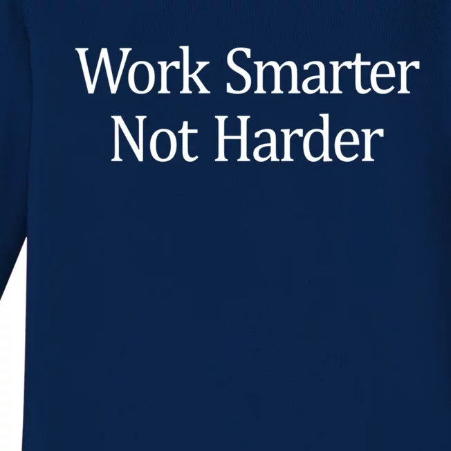 Work Smarter Not Harder Gift Baby Long Sleeve Bodysuit