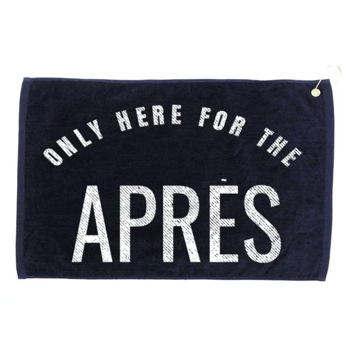 Winter Sports Only Here For The Apres Ski Gift Grommeted Golf Towel