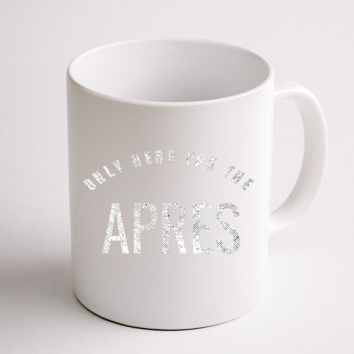 Winter Sports Only Here For The Apres Ski Gift Front & Back Coffee Mug