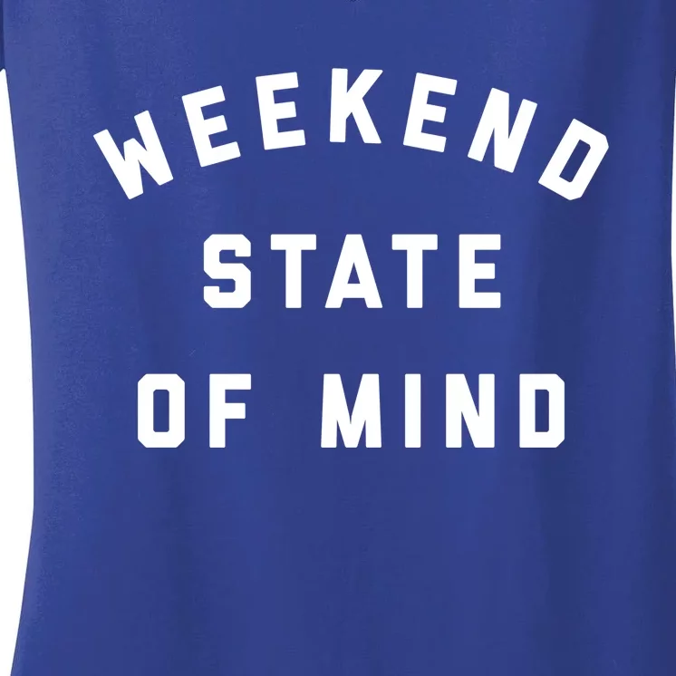 Weekend State Of Mind Crewneck Gift Women's V-Neck T-Shirt