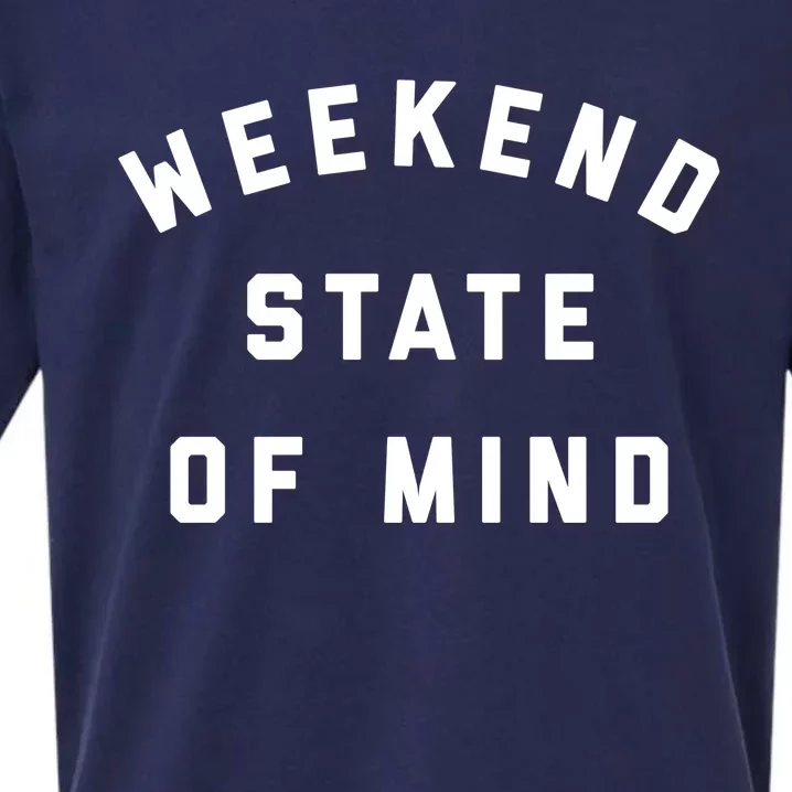 Weekend State Of Mind Crewneck Gift Sueded Cloud Jersey T-Shirt