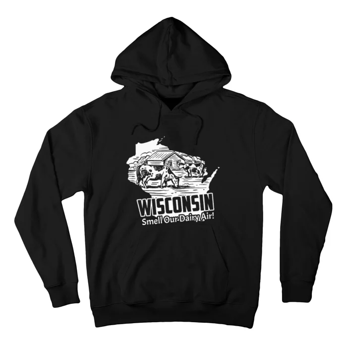 Wisconsin Smell Our Dairy Air Funny Wisconsin Hoodie