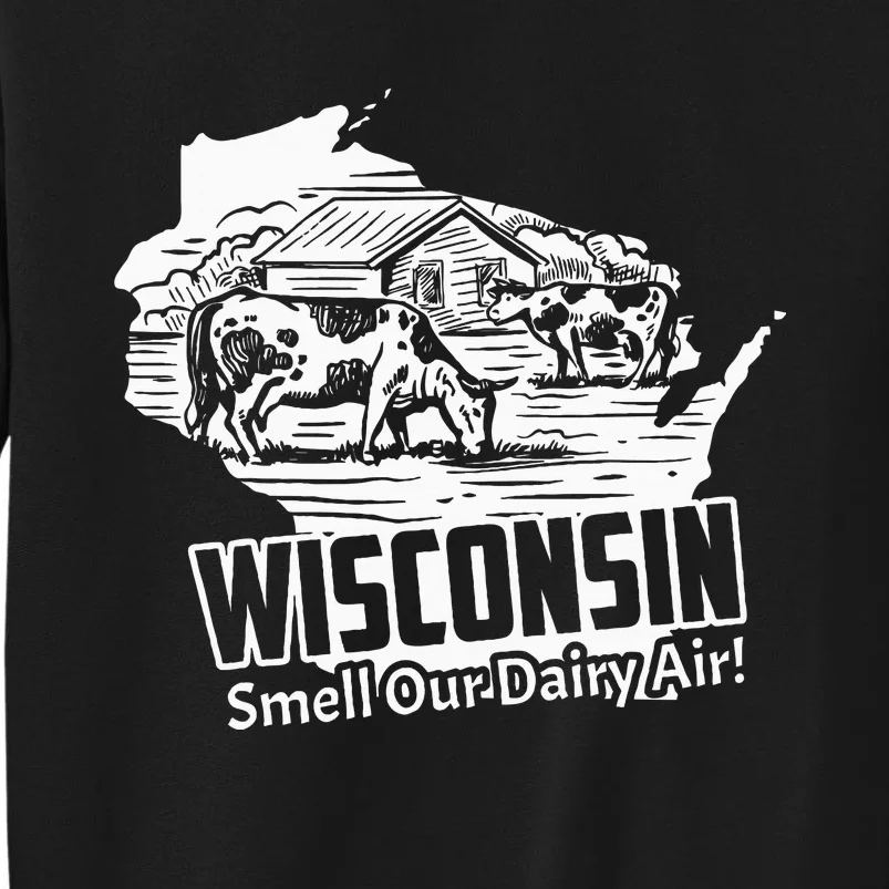 Wisconsin Smell Our Dairy Air Funny Wisconsin Sweatshirt