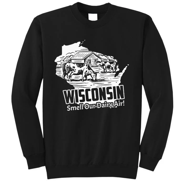 Wisconsin Smell Our Dairy Air Funny Wisconsin Sweatshirt